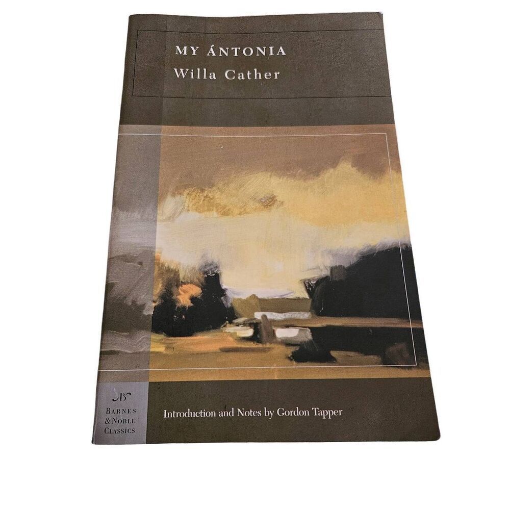 My Antonia by Willa Cather Barnes & noble classics isbn 9781593082024